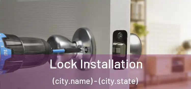  Lock Installation (city.name) - (city.state)